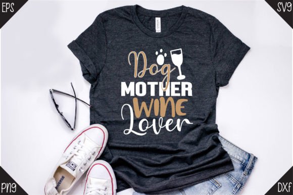 Mother s Day, Dog Mother Wine Lover